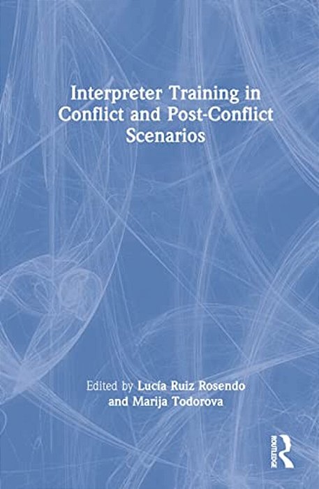 Interpreter Training In Conflict And Post-Conflict Scenarios-..