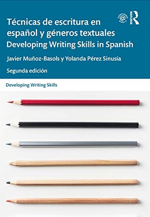 Técnicas De Escritura En Español Y Géneros Textuales/Developing Writing Skills In Spanish-..