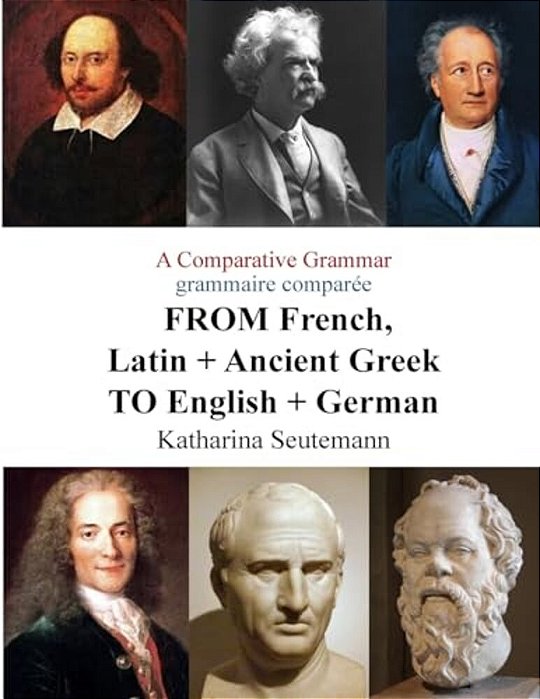 A Comparative Grammar Grammaire Comparée From French, Latin + Ancient Greek To English + German: Days Of The Week Jours De La Semaine-..