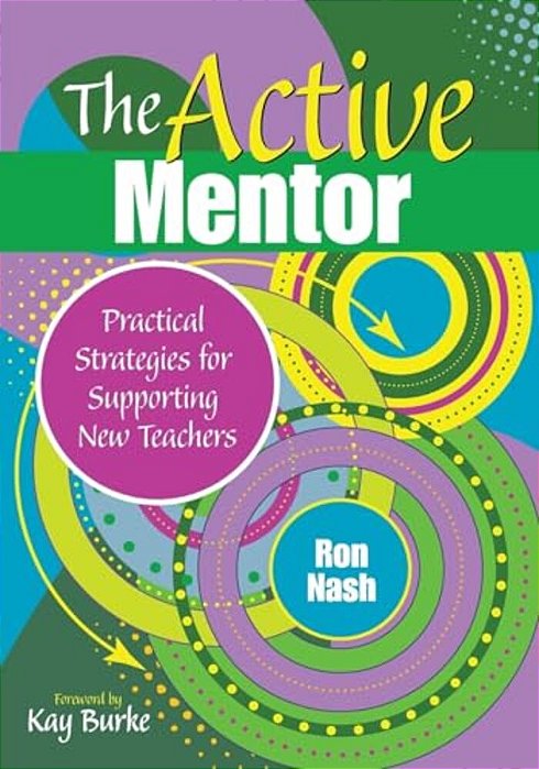 The Active Mentor: Practical Strategies For Supporting New Teachers-..