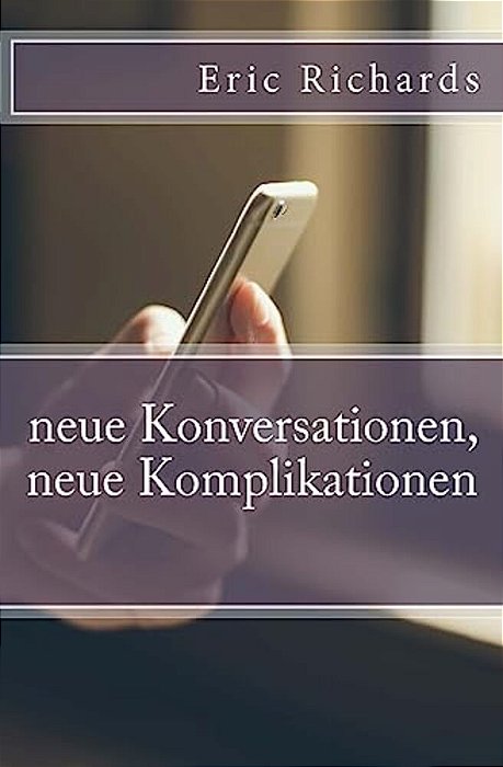 Neue Konversationen, Neue Komplikationen-..