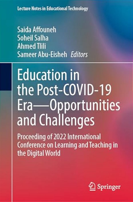 Education In The Post-Covid-19 Era--opportunities And Challenges: Proceeding Of 2022 International Conference On Learning And Teaching In The Digital-..