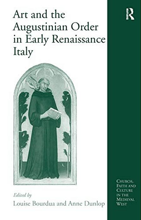 Art And The Augustinian Order In Early Renaissance Italy-..