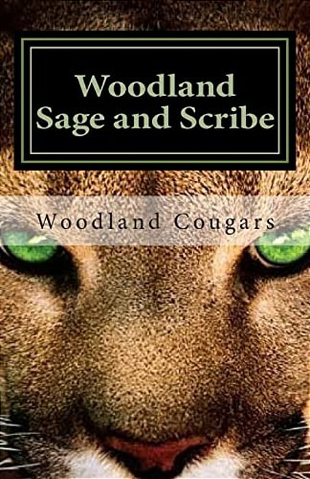 Woodland Sage And Scribe: The Cougar Stories That Must Be Told-..