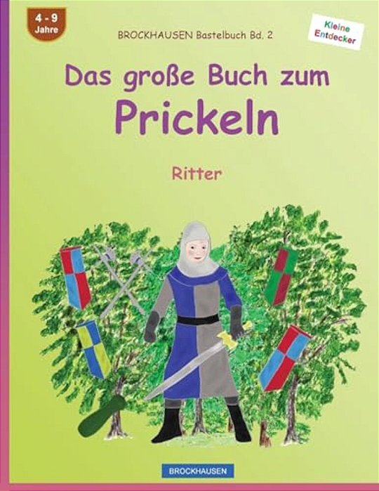 Brockhausen Bastelbuch Bd. 2 - Das Große Buch Zum Prickeln: Ritter-..
