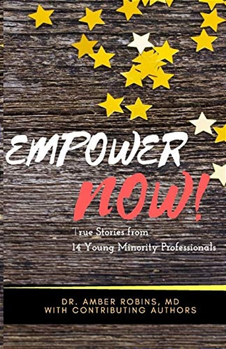 Empower Now: True Stories From 14 Young Minority Professionals-..