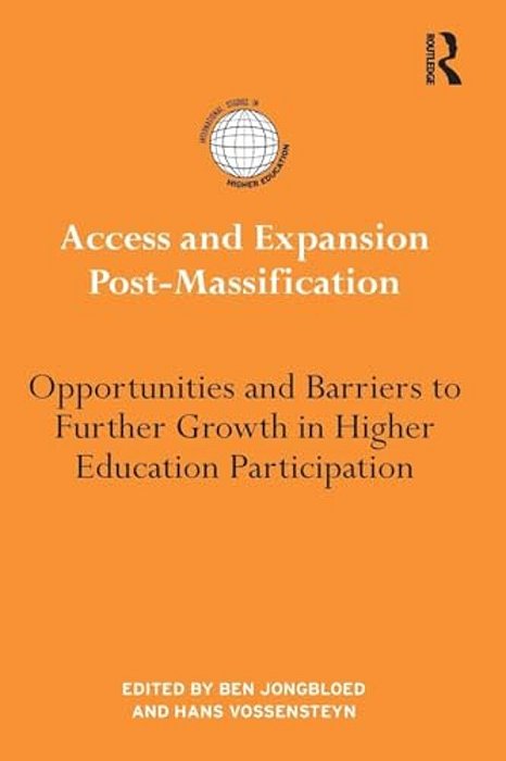 Access And Expansion Post-Massification: Opportunities And Barriers To Further Growth In Higher Education Participation-..