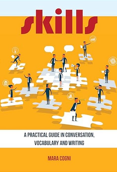 Skills: A Practical Guide In Conversation, Vocabulary And Writing-..