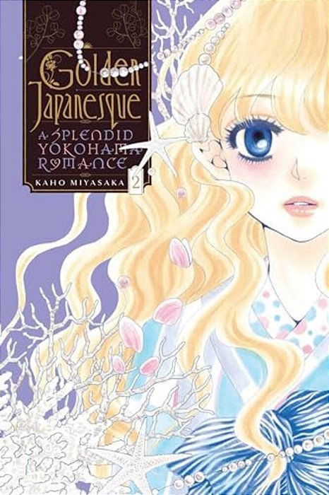 Golden Japanesque: A Splendid Yokohama Romance, Vol. 2: Volume 2-..