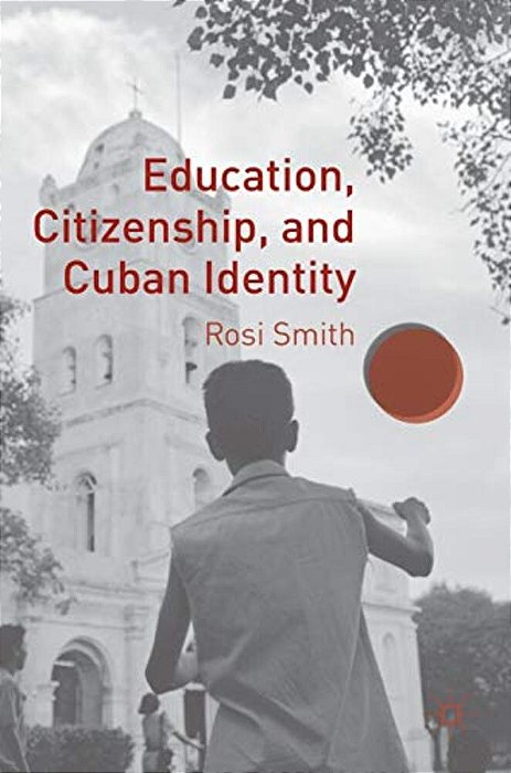 Education, Citizenship, And Cuban Identity-..