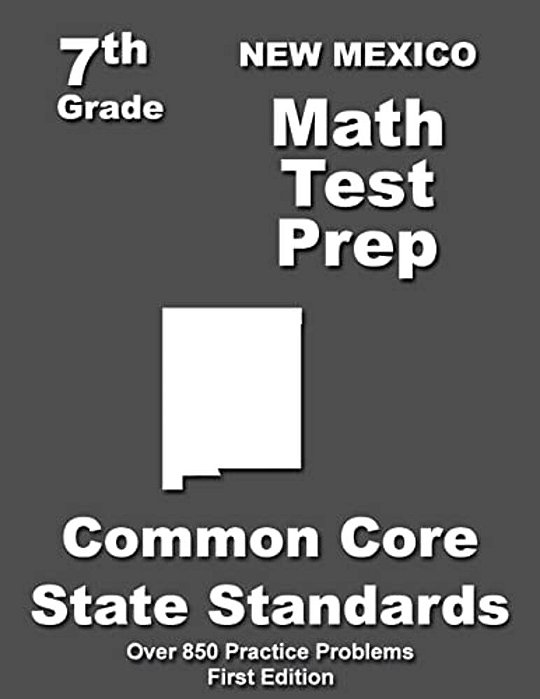 New Mexico 7Th Grade Math Test Prep: Common Core Learning Standards-..