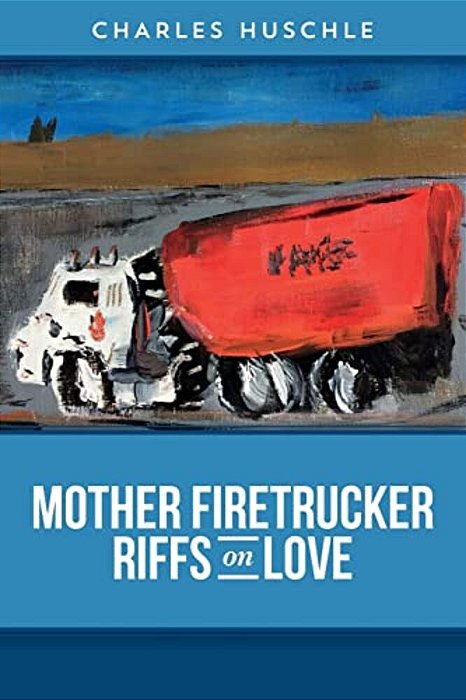 Mother Firetrucker Riffs On Love-..