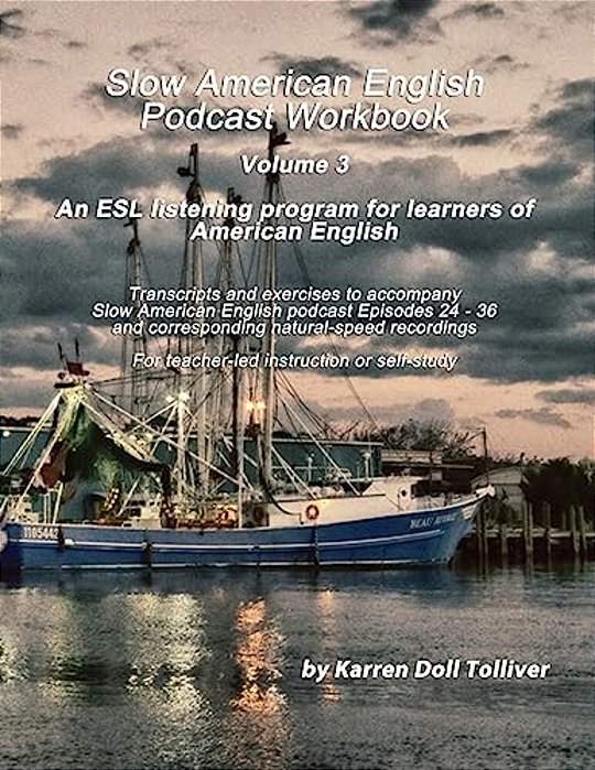 Slow American English Podcast Workbook: Exercise Worksheets And Transcripts For Episodes 25 - 36 And The Natural-Speed Recordings-..