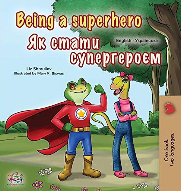Being A Superhero (English Ukrainian Bilingual Book For Children)-..