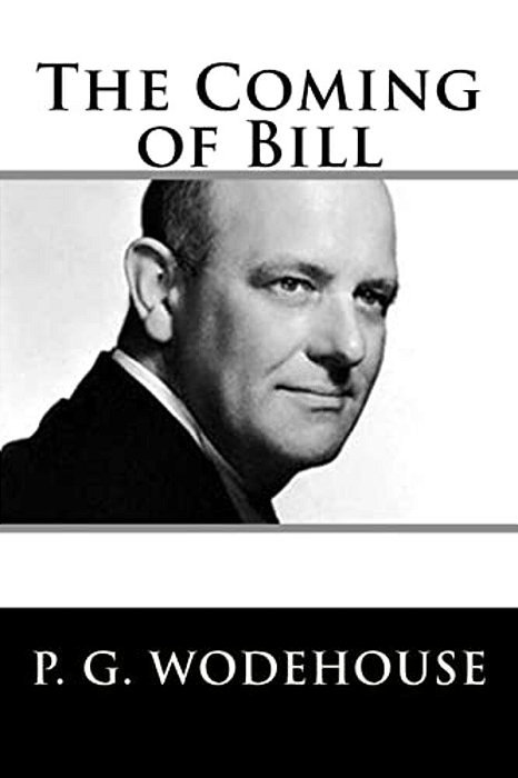 The Coming Of Bill-..