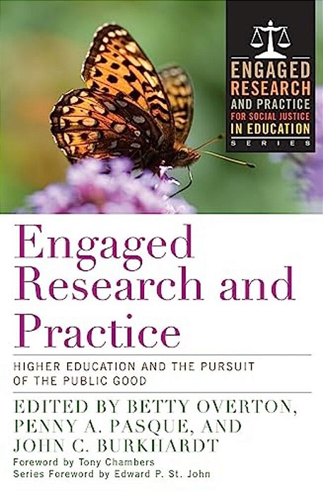 Engaged Research And Practice: Higher Education And The Pursuit Of The Public Good-..