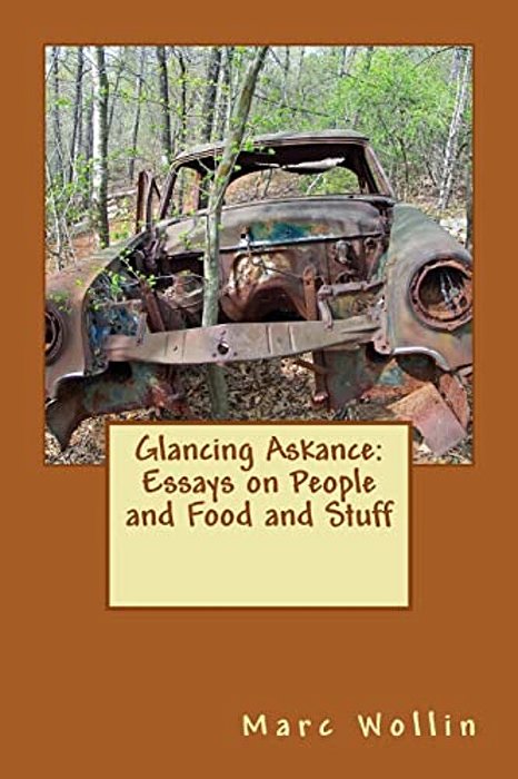 Glancing Askance: Essays On People And Food And Stuff-..