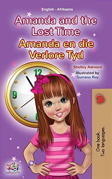 Amanda And The Lost Time (English Afrikaans Bilingual Book For Kids)-..
