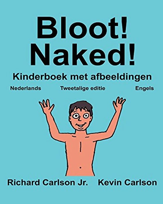 Bloot! Naked!: Kinderboek Met Afbeeldingen Nederlands/Engels (Tweetalige Editie) (Www. Rich. Center)-..