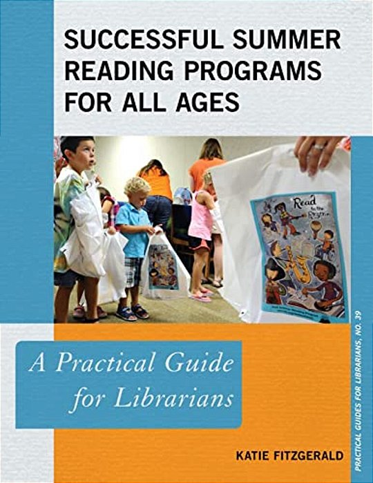 Successful Summer Reading Programs For All Ages: A Practical Guide For Librarians-..