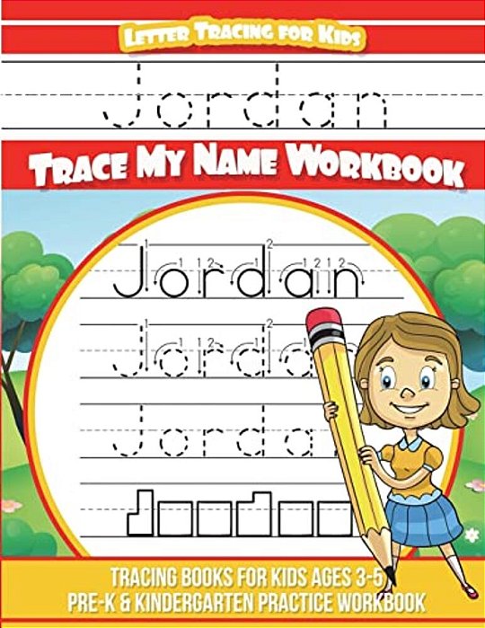 Jordan Letter Tracing For Kids Trace My Name Workbook: Tracing Books For Kids Ages 3 - 5 Pre-k & Kindergarten Practice Workbook-..