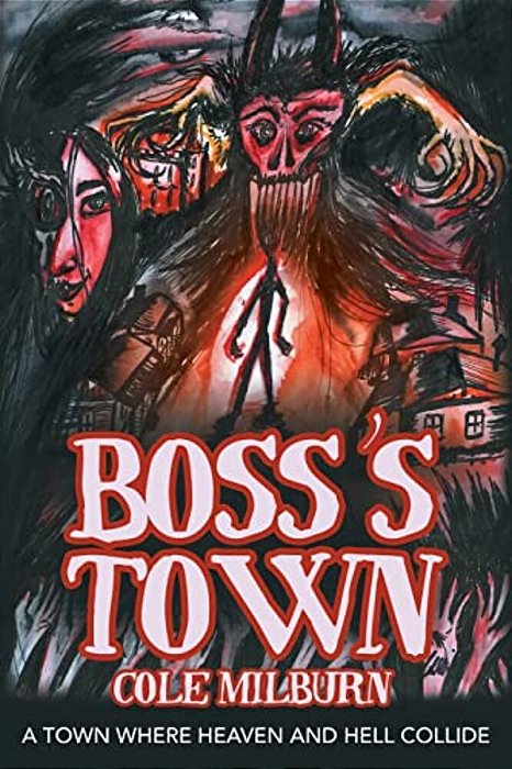 Boss's Town: A Town Where Heaven And Hell Collide-..