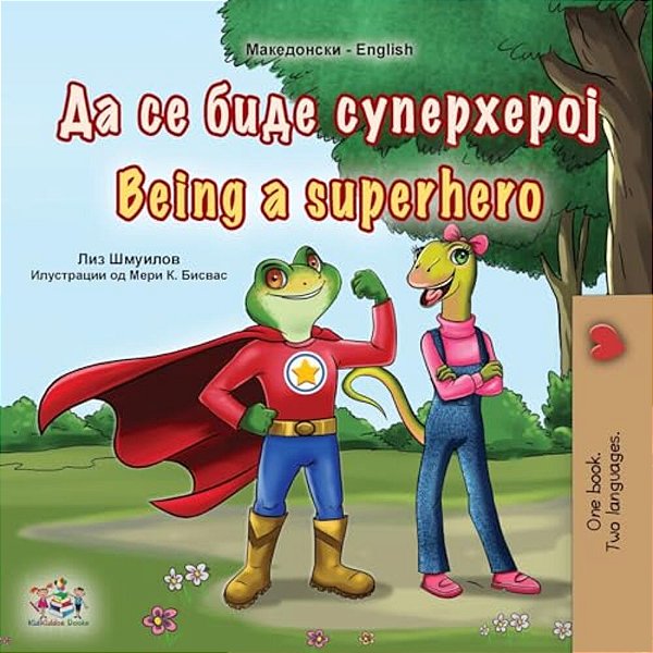 Being A Superhero (Macedonian English Bilingual Book For Kids)-..