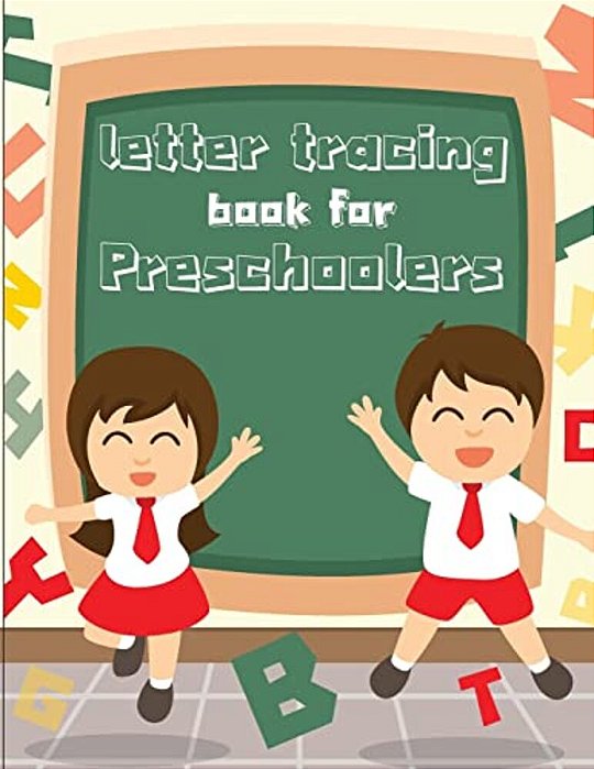 Letter Tracing Book For Preschoolers: Letter Tracing Preschool, Letter Tracing, Letter Tracing Kid 3-5, Letter Tracing Preschool, Letter Tracing Workb-..