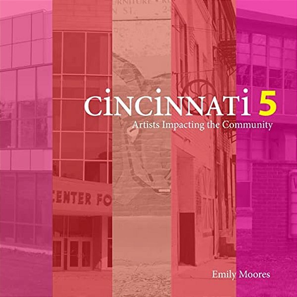 Cincinnati Five: Artists Impacting The Community-..
