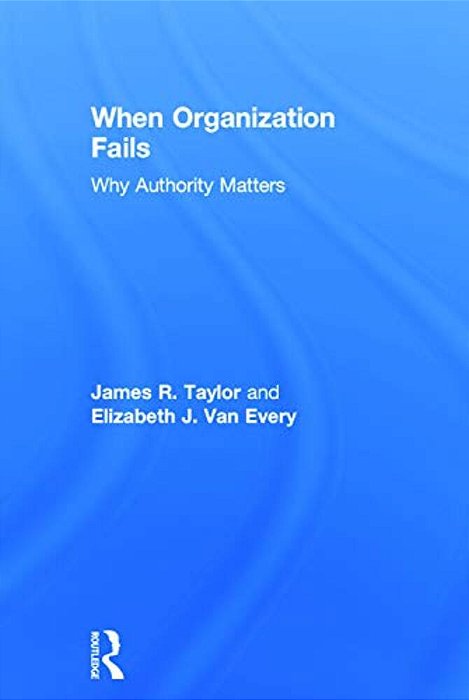 When Organization Fails: Why Authority Matters-..