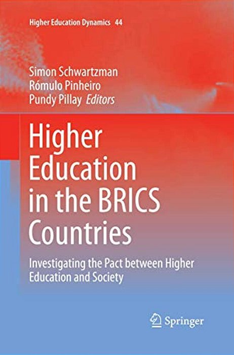 Higher Education In The Brics Countries: Investigating The Pact Between Higher Education And Society-..