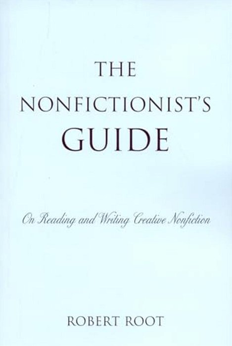 Nonfictionist's Guide: On Reading And Writing Creative Nonfiction-..