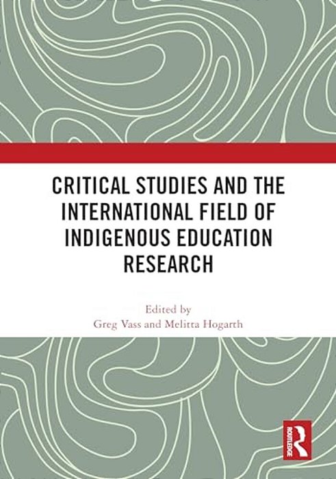 Critical Studies And The International Field Of Indigenous Education Research-..