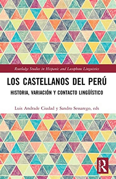 Los Castellanos Del Perú: Historia, Variación Y Contacto Lingüístico-..