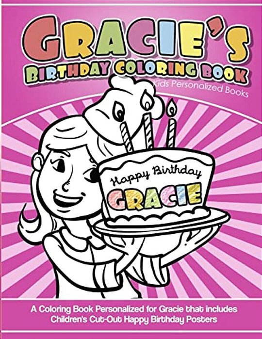 Gracie's Birthday Coloring Book Kids Personalized Books: A Coloring Book Personalized For Gracie That Includes Children's Cut Out Happy Birthday Poste-..