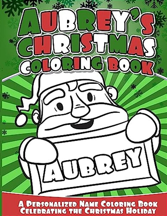 Aubrey's Christmas Coloring Book: A Personalized Name Coloring Book Celebrating The Christmas Holiday-..