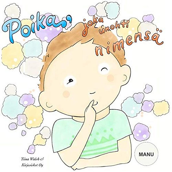 Poika, Joka Unohti Nimensä Manu-..
