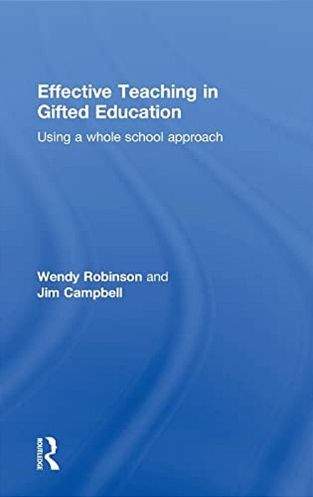 Effective Teaching In Gifted Education: Using A Whole School Approach-..