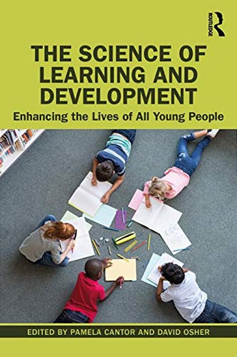 The Science Of Learning And Development: Enhancing The Lives Of All Young People-..
