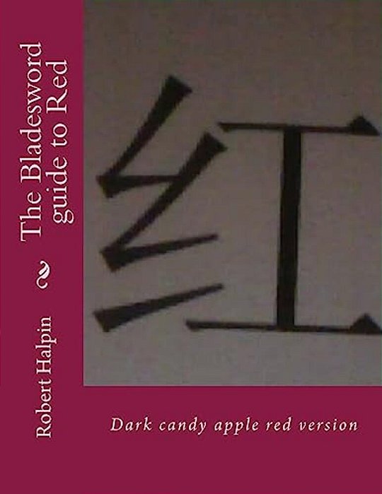 The Bladesword Guide To Red: Dark Candy Apple Red Version-..