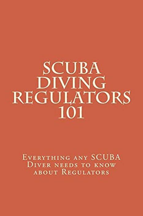Scuba Diving Regulators 101: Every Thing Any Scuba Diver Needs To Know About Regulators-..
