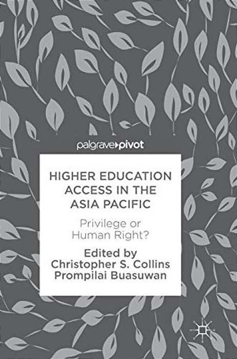Higher Education Access In The Asia Pacific: Privilege Or Human Right?-..
