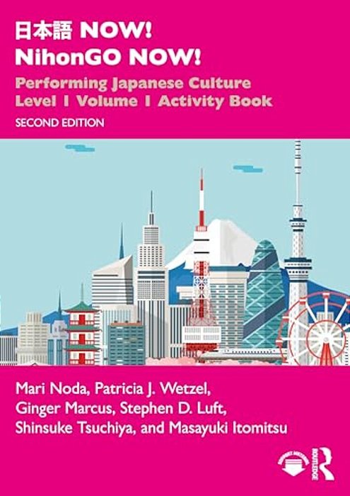 ??? Now! Nihongo Now!: Performing Japanese Culture - Level 1 Volume 1 Activity Book-..
