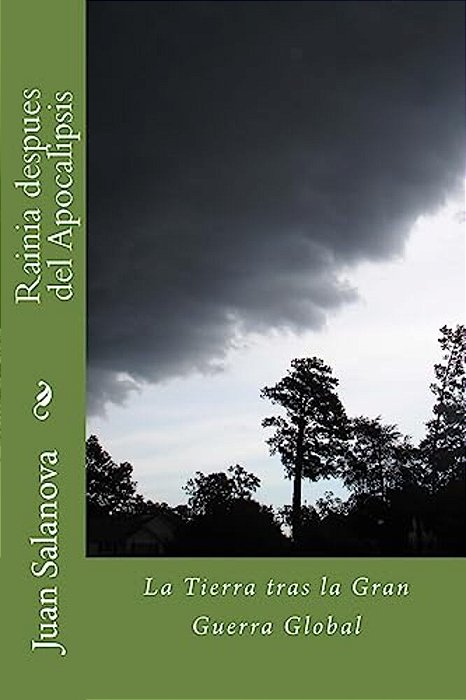 Rainia Despues Del Apocalipsis: La Tierra Tras La Gran Guerra Global-..