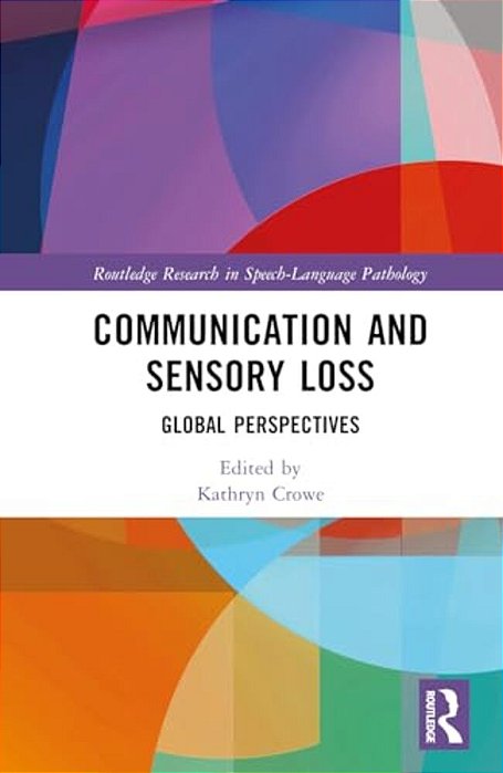 Communication And Sensory Loss: Global Perspectives-..