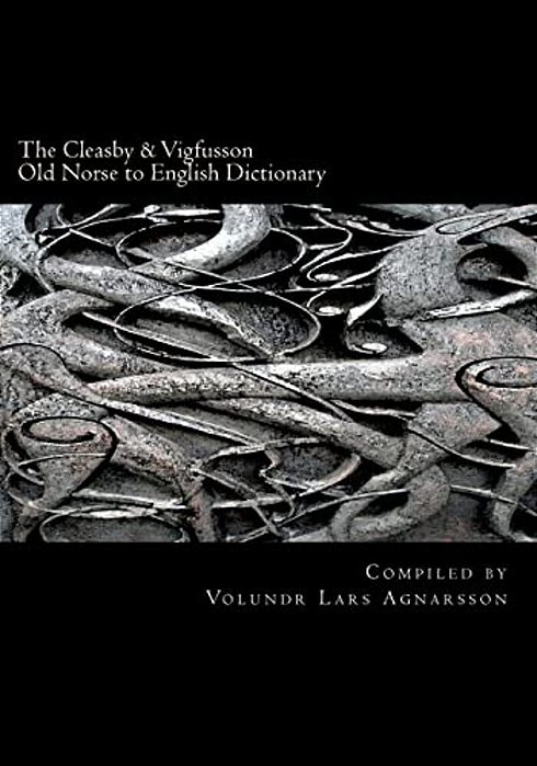 The Cleasby & Vigfusson Old Norse To English Dictionary-..