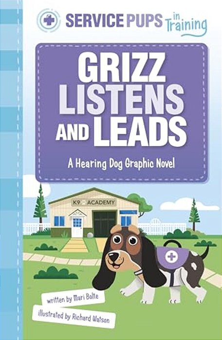 Grizz Listens And Leads: A Hearing Dog Graphic Novel-..