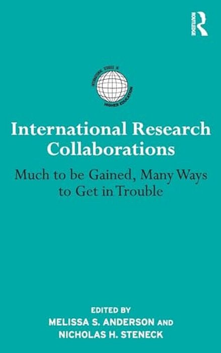 International Research Collaborations: Much To Be Gained, Many Ways To Get In Trouble-..