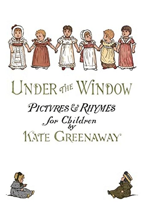 Under The Window: Pictures & Rhymes For Children-..