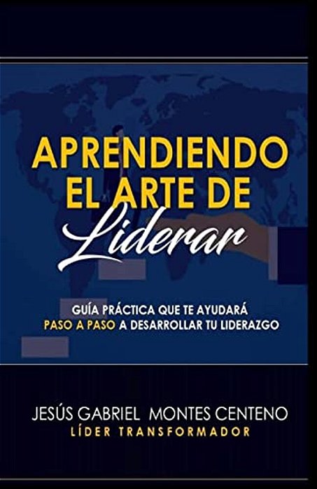 Aprendiendo El Arte De Liderar-..